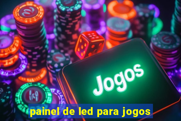 painel de led para jogos